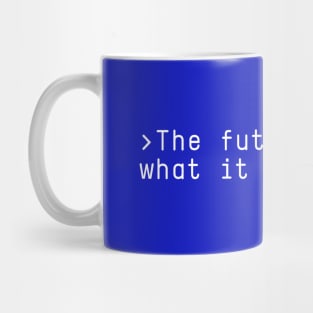 The future is not what it used to be Mug